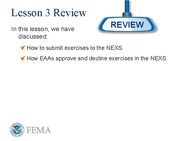 Lesson 3 Review In this lesson, we have discussed: REVIEW How to submit exercises