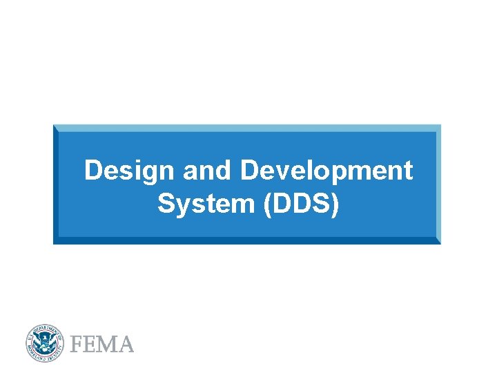 Design and Development System (DDS) 
