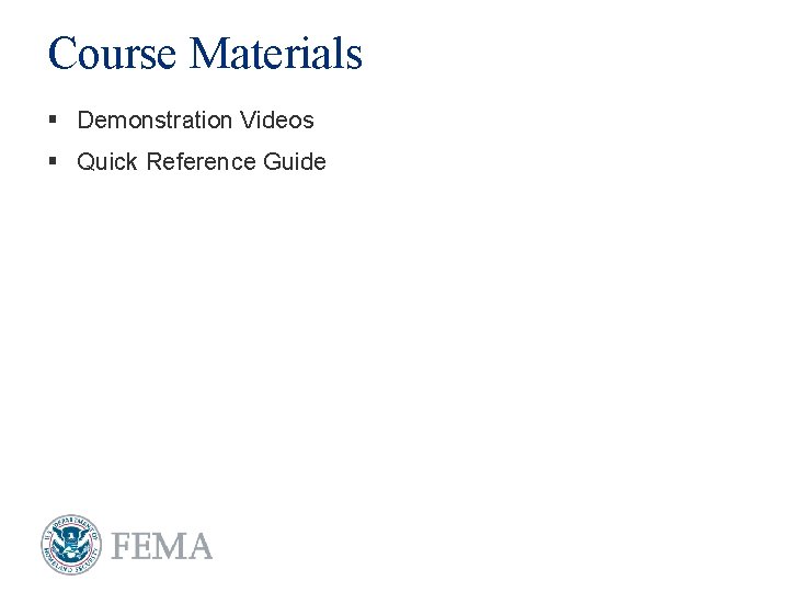 Course Materials § Demonstration Videos § Quick Reference Guide 