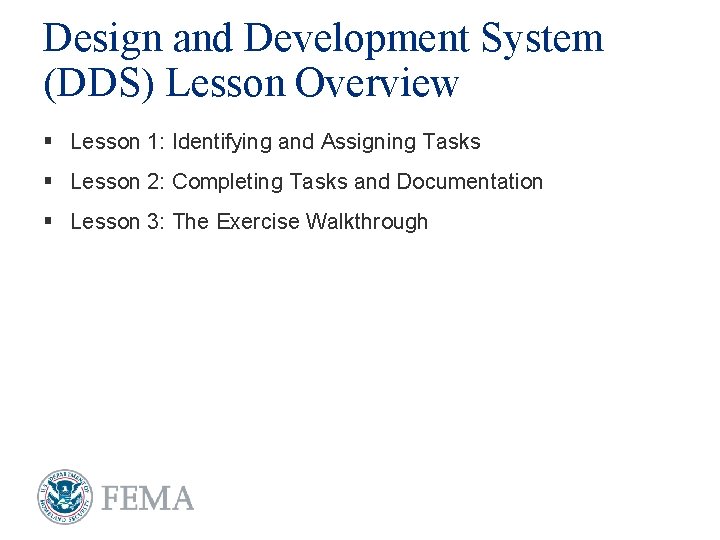 Design and Development System (DDS) Lesson Overview § Lesson 1: Identifying and Assigning Tasks