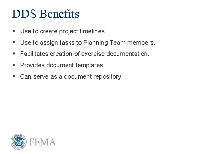 DDS Benefits § Use to create project timelines. § Use to assign tasks to