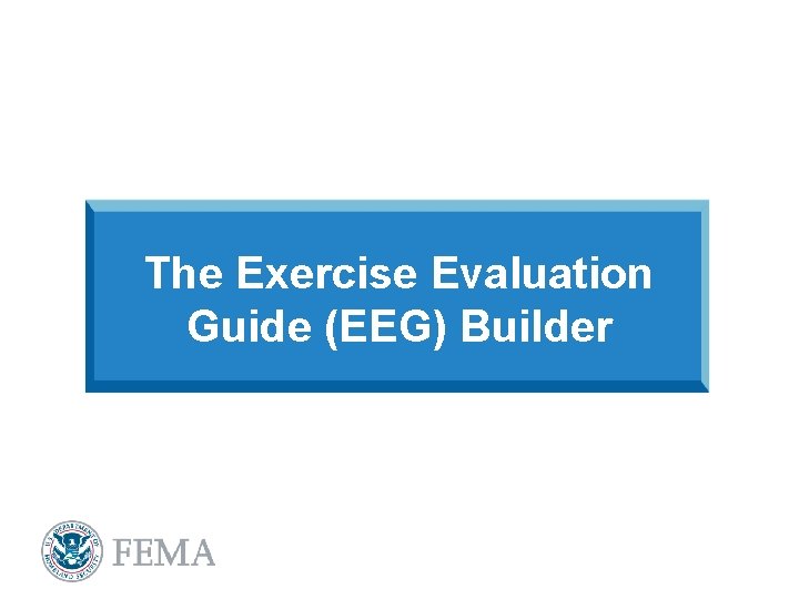 The Exercise Evaluation Guide (EEG) Builder 