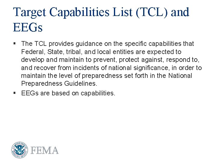 Target Capabilities List (TCL) and EEGs § The TCL provides guidance on the specific