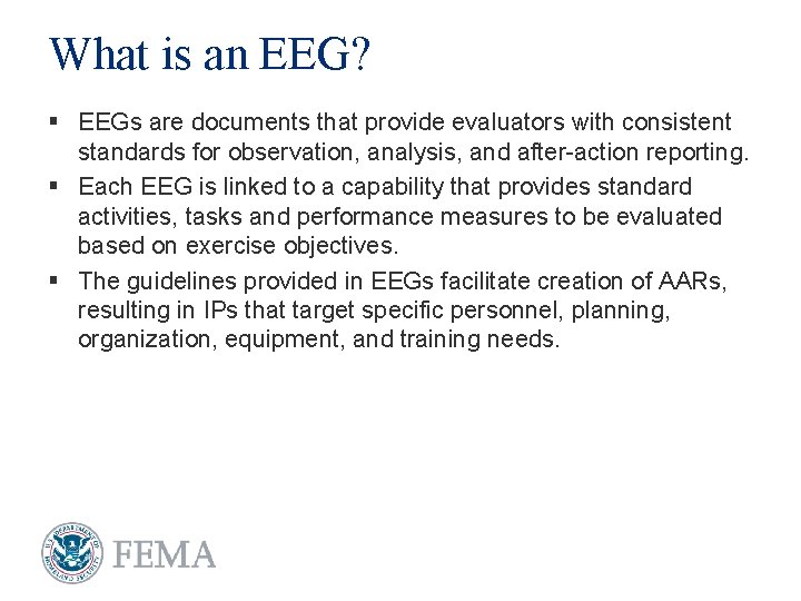 What is an EEG? § EEGs are documents that provide evaluators with consistent standards