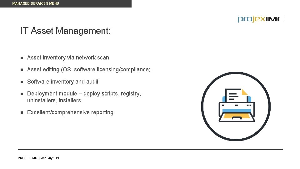 MANAGED SERVICES MENU IT Asset Management: n Asset inventory via network scan n Asset