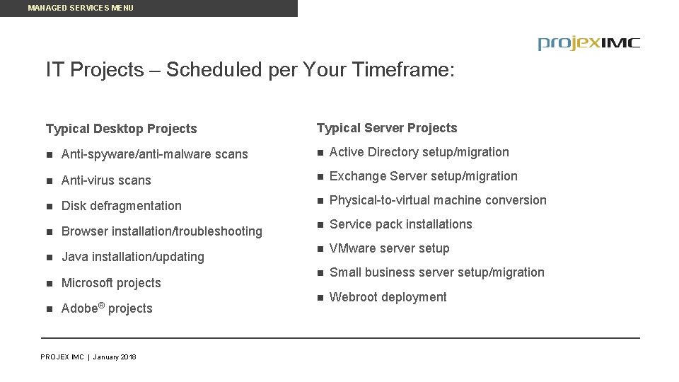 MANAGED SERVICES MENU IT Projects – Scheduled per Your Timeframe: Typical Desktop Projects Typical