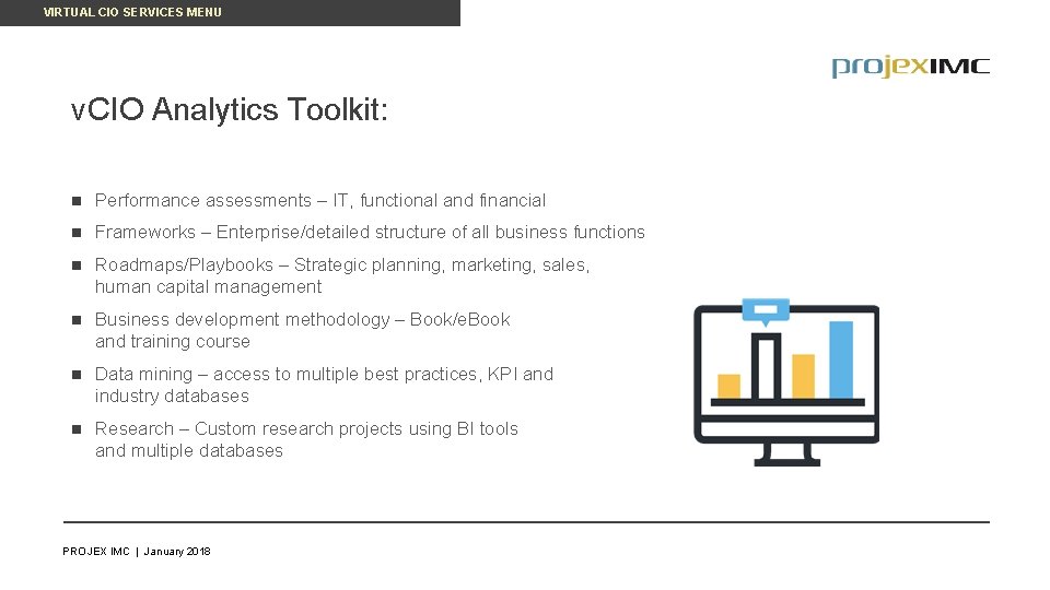 VIRTUAL CIO SERVICES MENU v. CIO Analytics Toolkit: n Performance assessments – IT, functional