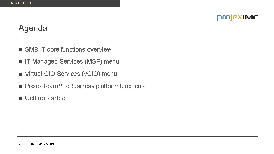 NEXT STEPS Agenda n SMB IT core functions overview n IT Managed Services (MSP)