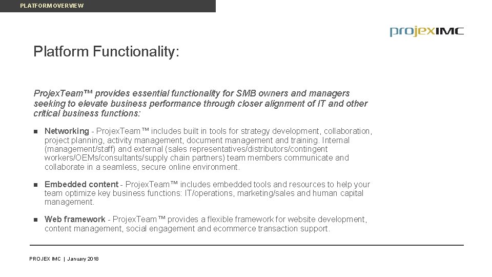 PLATFORM OVERVIEW Platform Functionality: Projex. Team™ provides essential functionality for SMB owners and managers