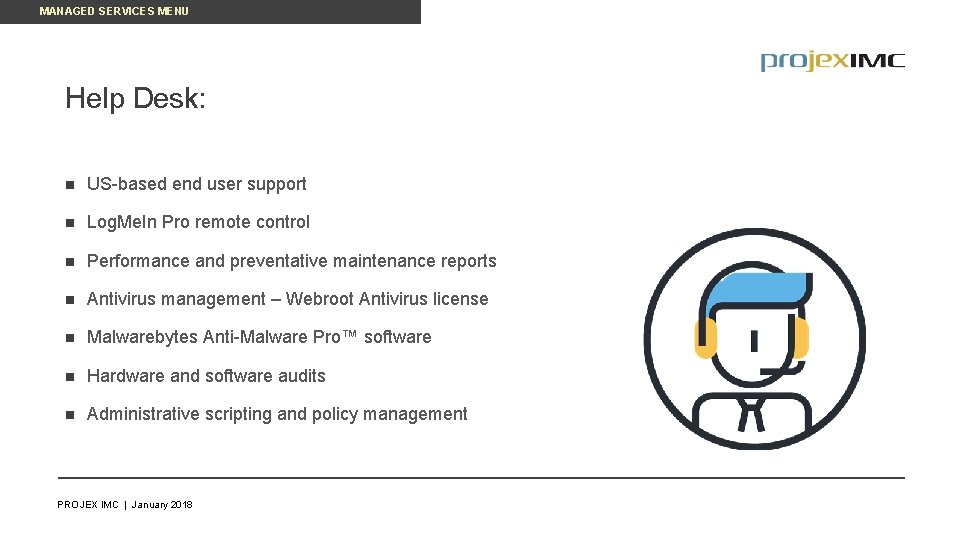 MANAGED SERVICES MENU Help Desk: n US-based end user support n Log. Me. In