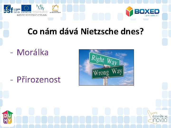 Co nám dává Nietzsche dnes? - Morálka - Přirozenost 