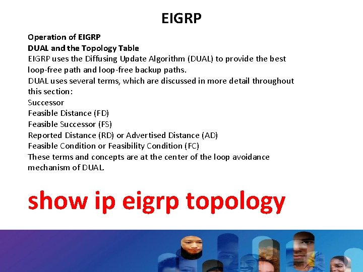 EIGRP Operation of EIGRP DUAL and the Topology Table EIGRP uses the Diffusing Update