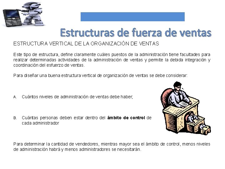 Estructuras de fuerza de ventas ESTRUCTURA VERTICAL DE LA ORGANIZACIÓN DE VENTAS Este tipo