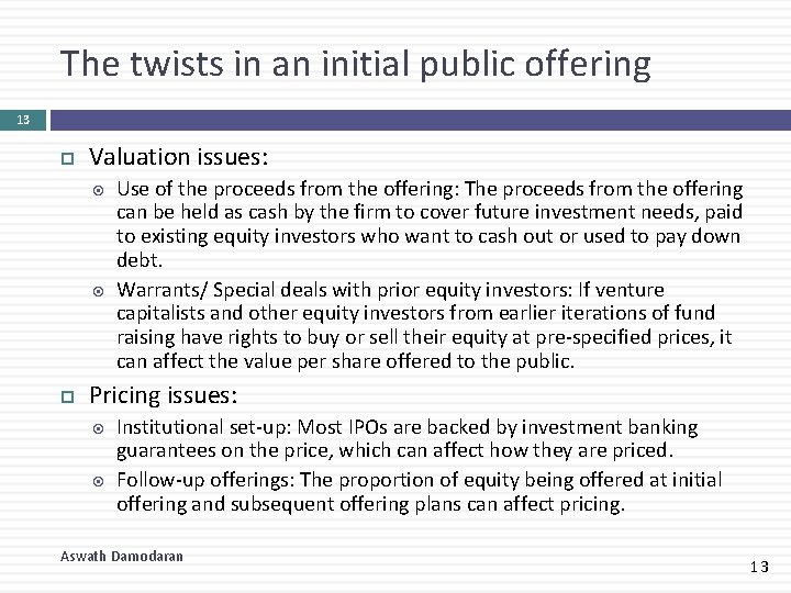 The twists in an initial public offering 13 Valuation issues: Use of the proceeds