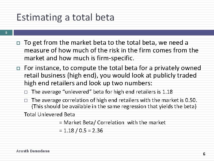 Estimating a total beta 6 To get from the market beta to the total