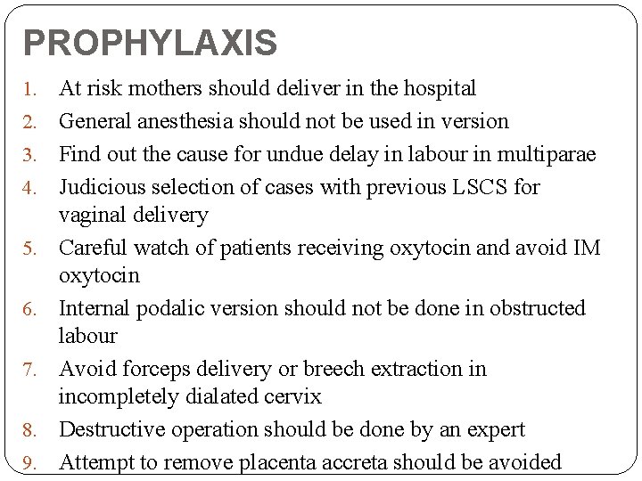 PROPHYLAXIS 1. 2. 3. 4. 5. 6. 7. 8. 9. At risk mothers should