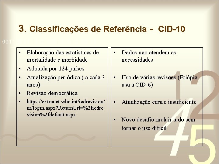 3. Classificações de Referência - CID-10 • Elaboração das estatísticas de mortalidade e morbidade