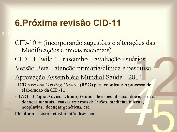 6. Próxima revisão CID-11 CID-10 + (incorporando sugestões e alterações das Modificações clinicas nacionais)