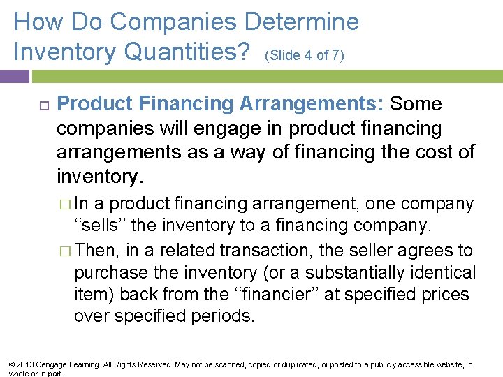 How Do Companies Determine Inventory Quantities? (Slide 4 of 7) Product Financing Arrangements: Some