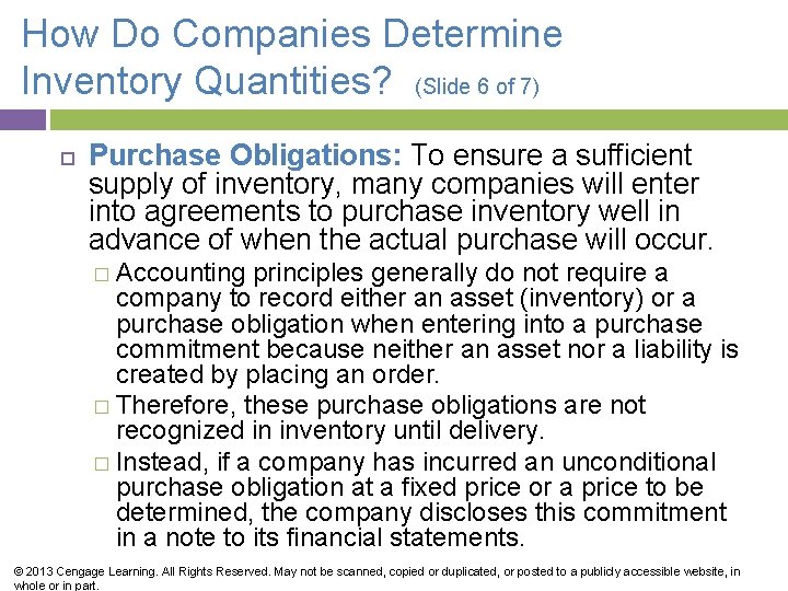 How Do Companies Determine Inventory Quantities? (Slide 6 of 7) Purchase Obligations: To ensure