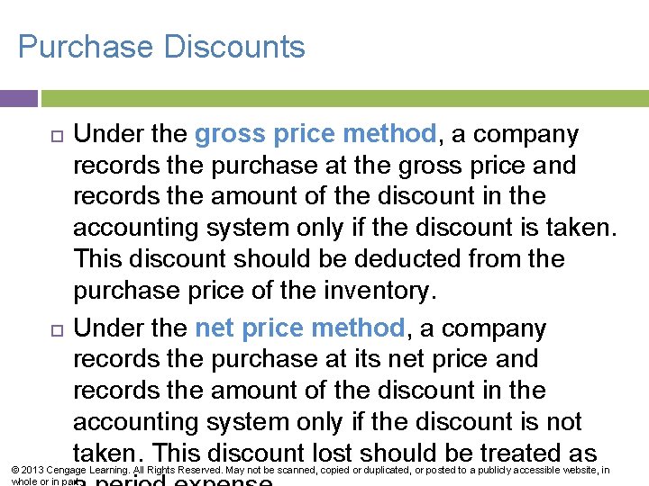 Purchase Discounts Under the gross price method, a company records the purchase at the