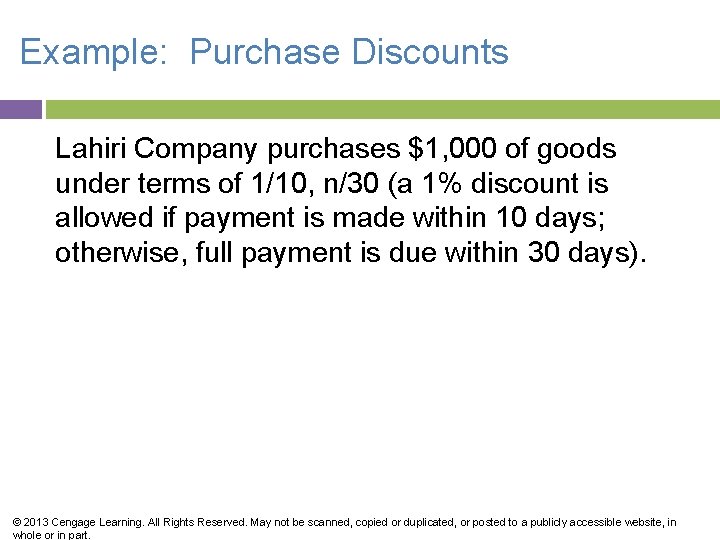 Example: Purchase Discounts Lahiri Company purchases $1, 000 of goods under terms of 1/10,