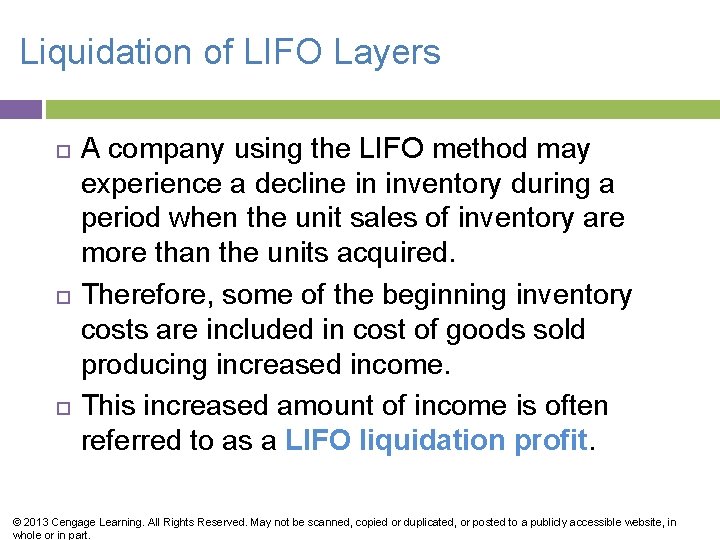 Liquidation of LIFO Layers A company using the LIFO method may experience a decline