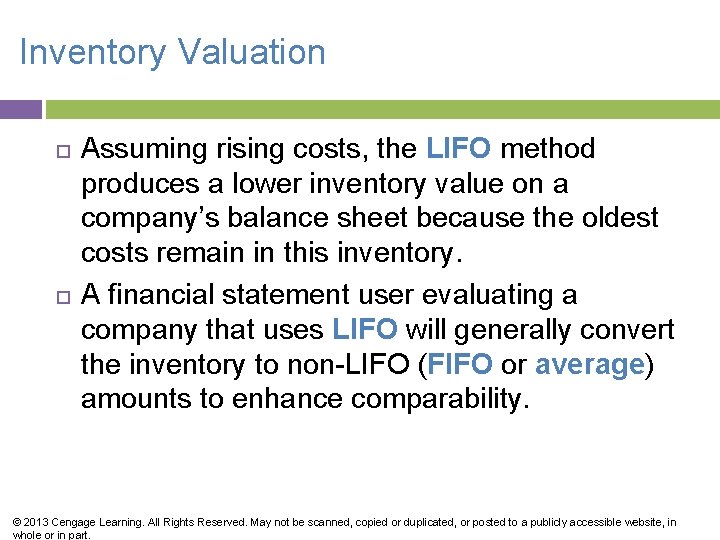 Inventory Valuation Assuming rising costs, the LIFO method produces a lower inventory value on
