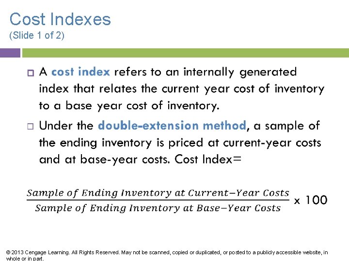 Cost Indexes (Slide 1 of 2) © 2013 Cengage Learning. All Rights Reserved. May