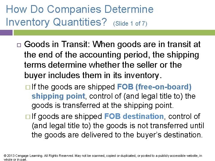 How Do Companies Determine Inventory Quantities? (Slide 1 of 7) Goods in Transit: When