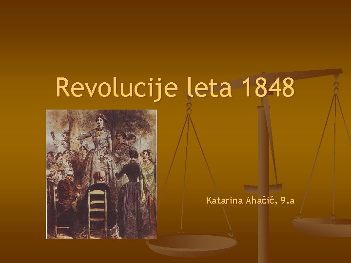 Revolucije leta 1848 Katarina Ahačič, 9. a 