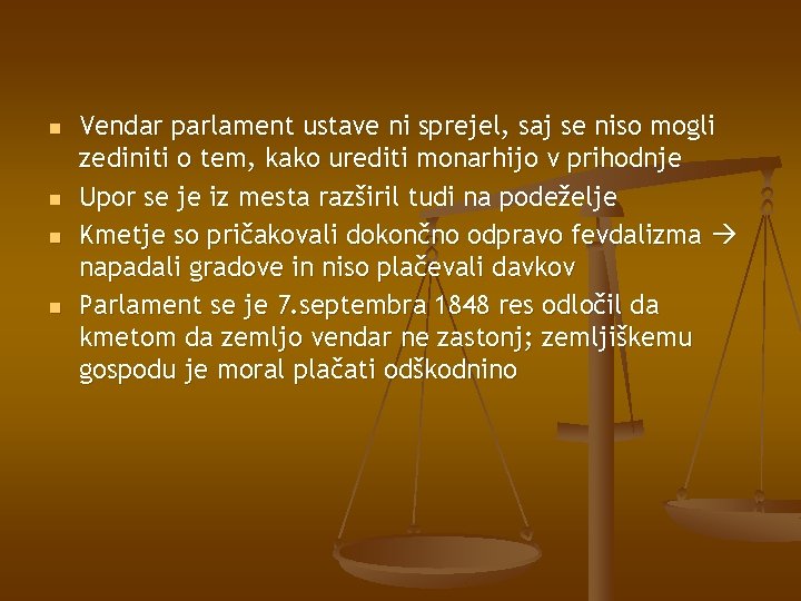 n n Vendar parlament ustave ni sprejel, saj se niso mogli zediniti o tem,