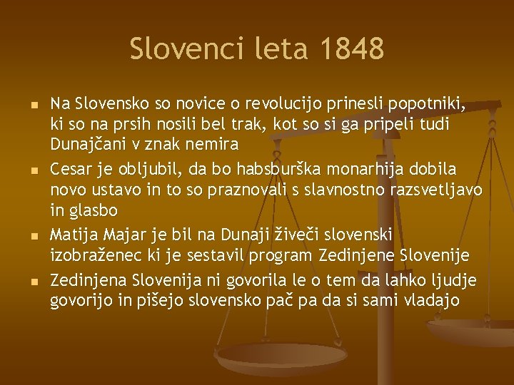 Slovenci leta 1848 n n Na Slovensko so novice o revolucijo prinesli popotniki, ki