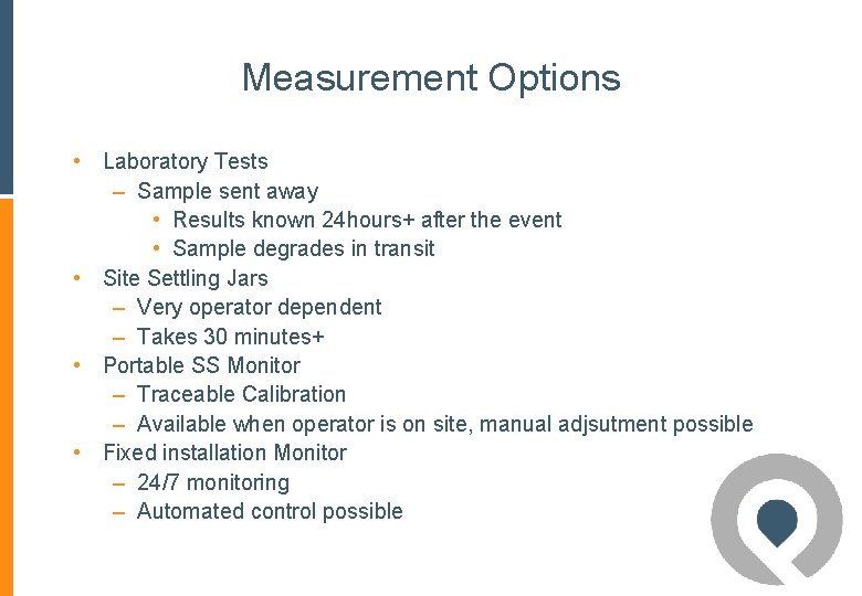 Measurement Options • Laboratory Tests – Sample sent away • Results known 24 hours+ Measurement Options • Laboratory Tests – Sample sent away • Results known 24 hours+