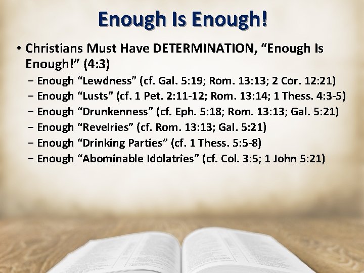 Enough Is Enough! • Christians Must Have DETERMINATION, “Enough Is Enough!” (4: 3) −