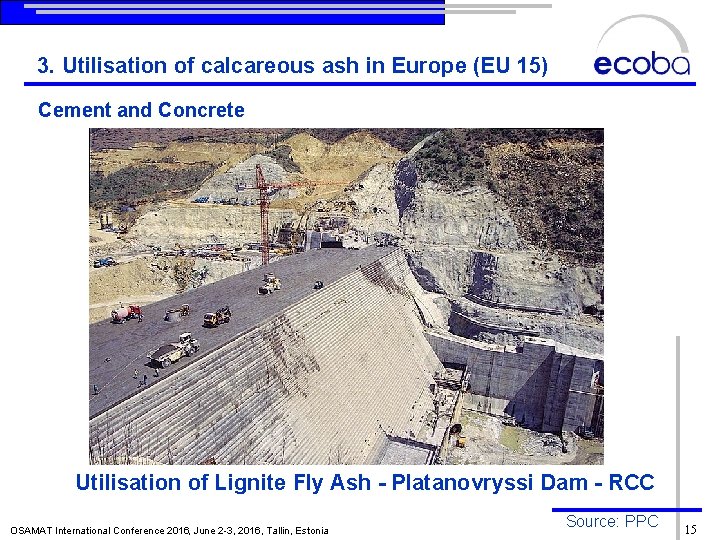 3. Utilisation of calcareous ash in Europe (EU 15) Cement and Concrete Utilisation of