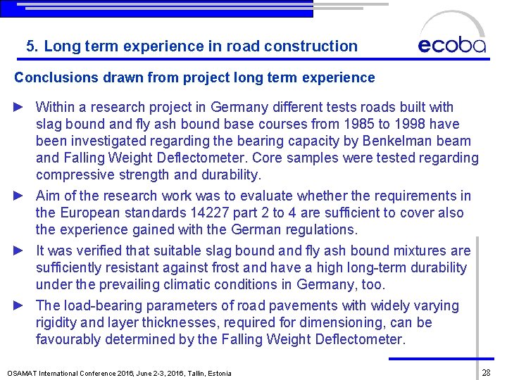 5. Long term experience in road construction Conclusions drawn from project long term experience