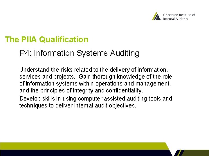 The PIIA Qualification P 4: Information Systems Auditing Understand the risks related to the The PIIA Qualification P 4: Information Systems Auditing Understand the risks related to the