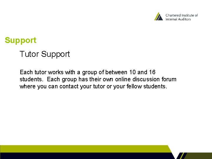 Support Tutor Support Each tutor works with a group of between 10 and 16 Support Tutor Support Each tutor works with a group of between 10 and 16