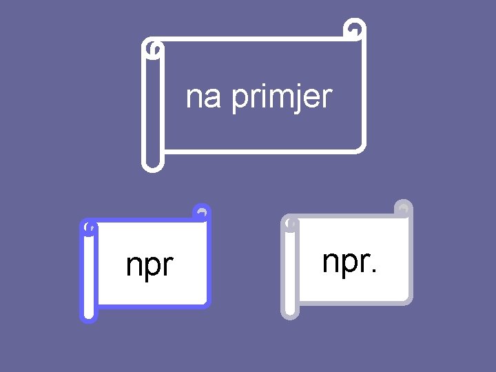 na primjer npr. 