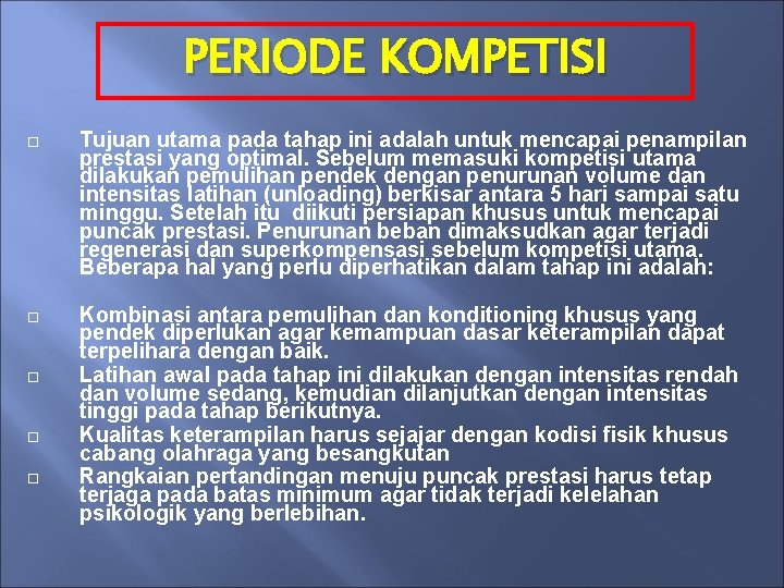 PERIODE KOMPETISI Tujuan utama pada tahap ini adalah untuk mencapai penampilan prestasi yang optimal.