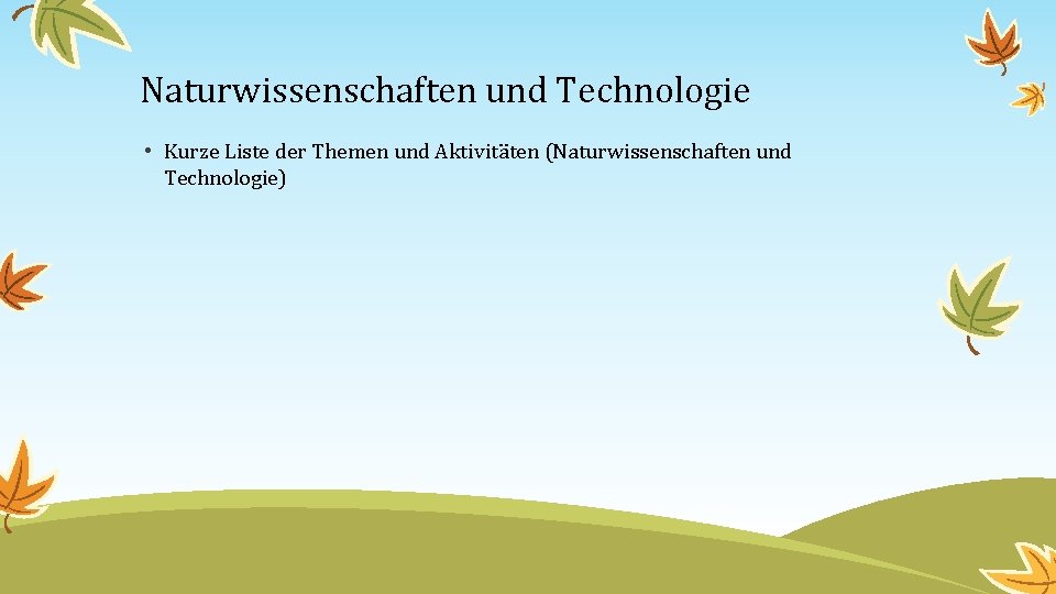 Naturwissenschaften und Technologie • Kurze Liste der Themen und Aktivitäten (Naturwissenschaften und Technologie) 