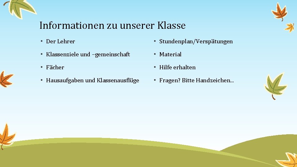 Informationen zu unserer Klasse • Der Lehrer • Stundenplan/Verspätungen • Klassenziele und –gemeinschaft •