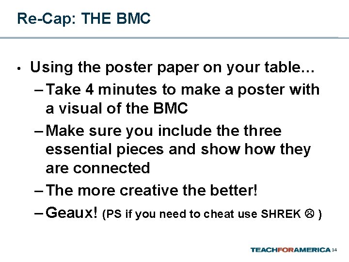 Re-Cap: THE BMC • Using the poster paper on your table… – Take 4