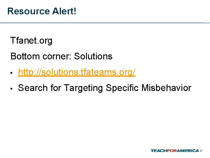 Resource Alert! Tfanet. org Bottom corner: Solutions • http: //solutions. tfateams. org/ • Search