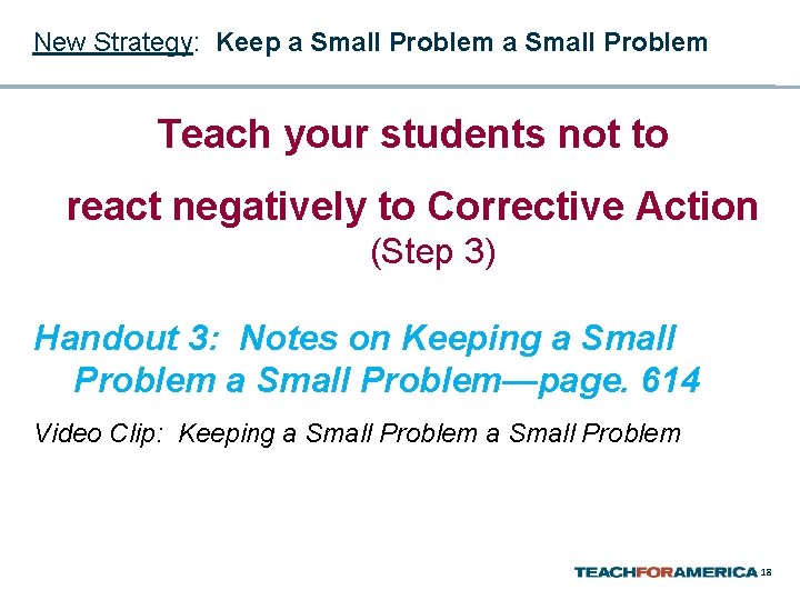 New Strategy: Keep a Small Problem Teach your students not to react negatively to