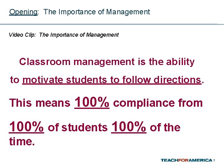 Opening: The Importance of Management Video Clip: The Importance of Management Classroom management is