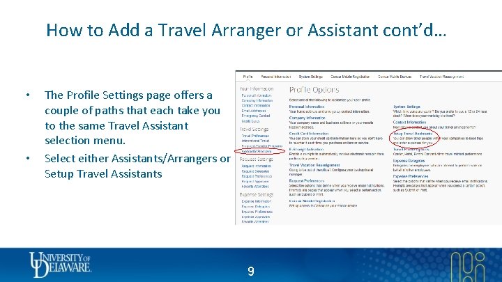 How to Add a Travel Arranger or Assistant cont’d… • • The Profile Settings