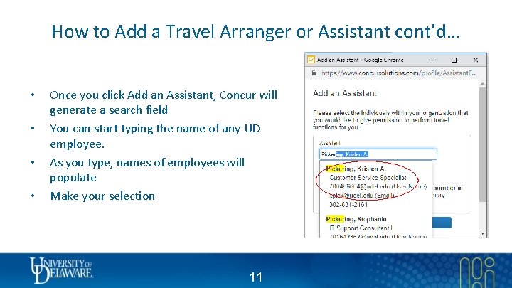 How to Add a Travel Arranger or Assistant cont’d… • • Once you click