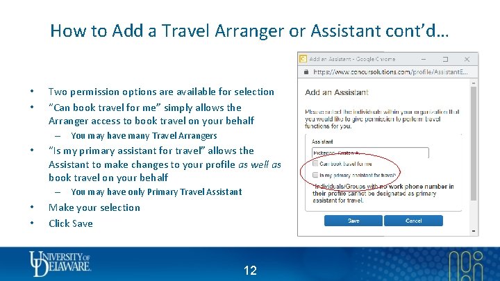 How to Add a Travel Arranger or Assistant cont’d… • • Two permission options